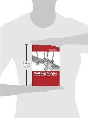 Building Bridges: Connecting Faculty, Students, and the College Library,Used