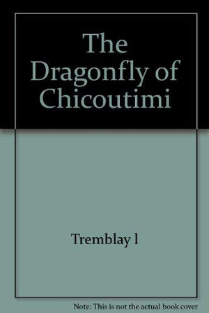 The Dragonfly Of Chicoutimi