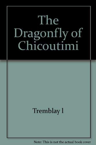 The Dragonfly Of Chicoutimi