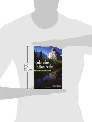 Colorado's Indian Peaks: Classic Hikes and Climbs (Classic Hikes & Climbs S),New