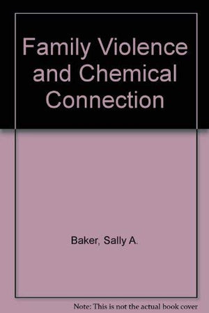 Family Violence and Chemical Connection
