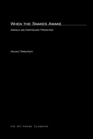 When the Snakes Awake: Animals and Earthquake Prediction (Mit Press) (English and German Edition),Used
