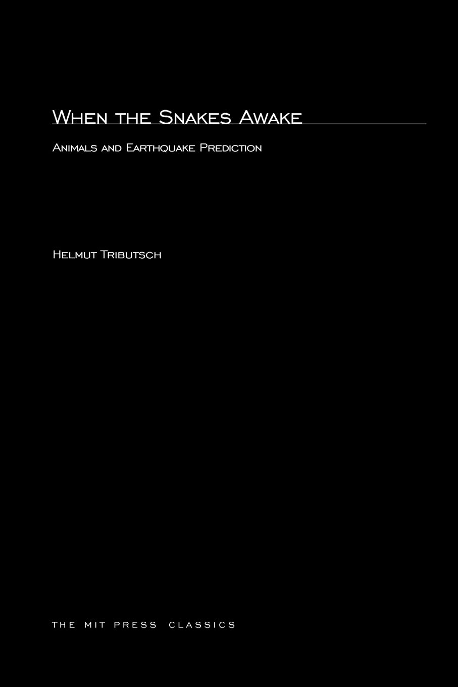 When the Snakes Awake: Animals and Earthquake Prediction (Mit Press) (English and German Edition),Used