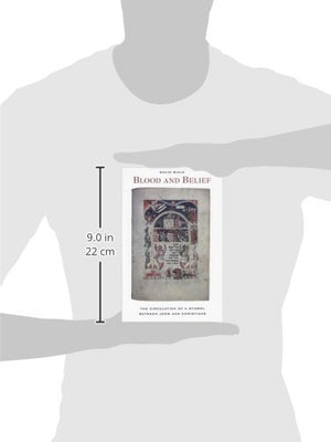 Blood and Belief: The Circulation of a Symbol between Jews and Christians,Used