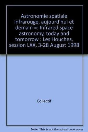Astronomie spatiale infrarouge, aujourd'hui et demain (0000),Used