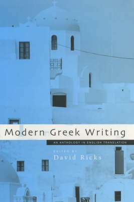 Modern Greek Writing: An Anthology in English Translation,Used