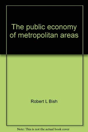The public economy of metropolitan areas (Markham series in public policy analysis),Used