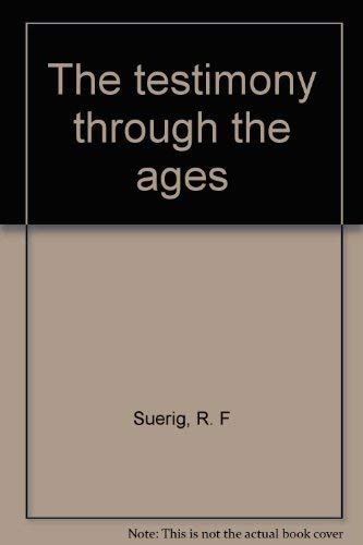 The testimony through the ages,Used