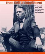 From Soil To Supplement: A Course In Food, Diet, And Nutrition, Taught By Dr. Royal Lee (Quest For Superior Nutition Series),Used