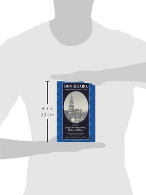 Don Alvaro, Or The Force Of Fate (1835): A Play By Angel De Saavedra, Duke Of Rivas