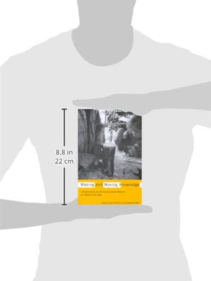 Making and Moving Knowledge: Interdisciplinary and Communitybased Research in a World on the Edge,Used