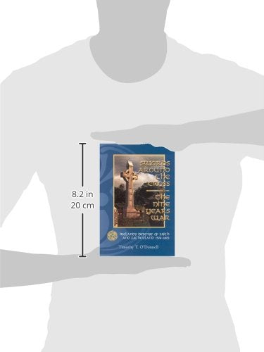 Swords Around The Cross: The Nine Years War: Ireland'S Defense Of Faith And Fatherland, 15941603,Used