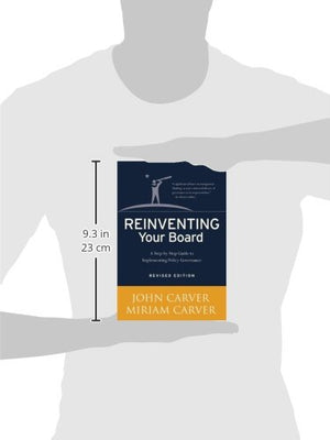 Reinventing Your Board: A StepbyStep Guide to Implementing Policy Governance,New