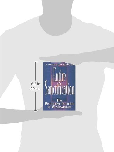 Entire Sanctification: The Distinctive Doctrine Of Wesleyanism