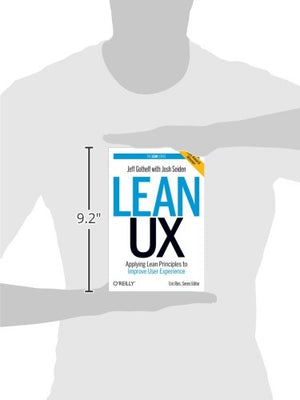 Lean Ux: Applying Lean Principles To Improve User Experience