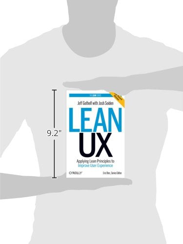 Lean Ux: Applying Lean Principles To Improve User Experience