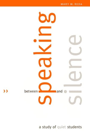 Between Speaking and Silence: A Study of Quiet Students,New