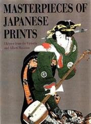 Masterpieces of Japanese Prints: Ukiyoe from the Victoria and Albert Museum,Used