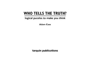 Who Tells the Truth?: Collection of Logical Puzzles to Make You Think,Used