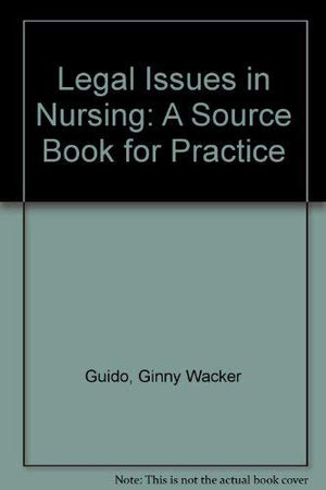 Legal Issues in Nursing: A Source Book for Practice,Used