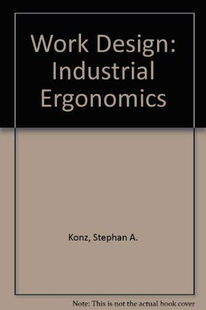 Work Design: Industrial Ergonomics,Used