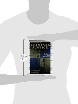 Making Sense Of Criminal Justice: Policies And Practices,New