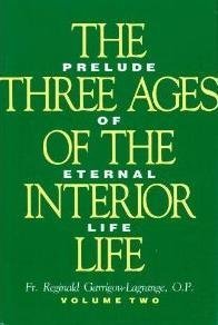 The Three Ages of the Interior Life : Prelude of Eternal Life (Vol. 2),New