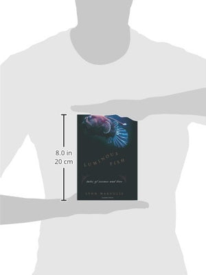 Luminous Fish: Tales Of Science And Love (Sciencewriters)