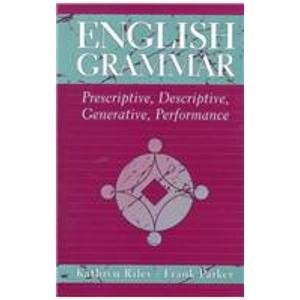 English Grammar: Prescriptive, Descriptive, Generative, Performance-used