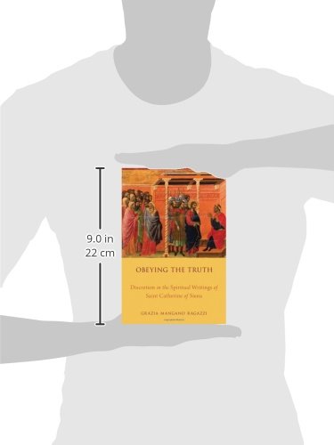 Obeying the Truth: Discretion in the Spiritual Writings of Saint Catherine of Siena,Used