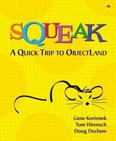 Squeak: A Quick Trip to ObjectLand,New