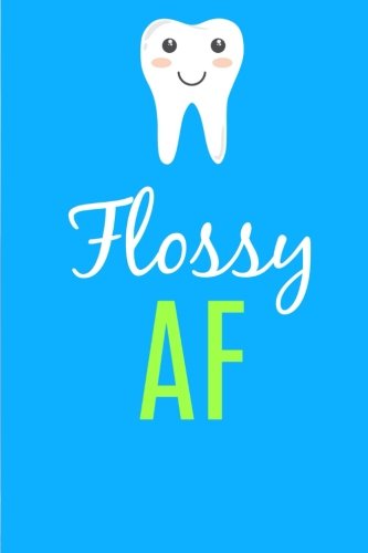 Flossy Notebook: Graduation Gifts For Dentist Dental Hygienist,6x9,Notebook,150pages, College Ruled,Used