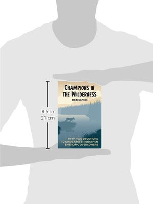 Champions in the Wilderness: FiftyTwo Devotions to Guide and Strengthen Emerging Overcomers,Used