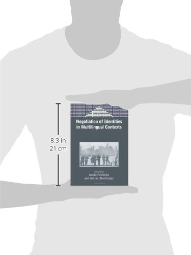 Negotiation of Identities in Multilingual Contexts (Bilingual Education & Bilingualism, 45),New