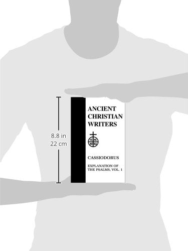 Cassiodorus, Vol. 1: Explanation Of The Psalms (Ancient Christian Writers)