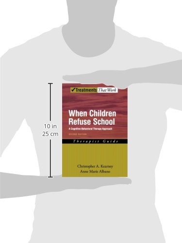 When Children Refuse School: A CognitiveBehavioral Therapy ApproachTherapist Guide (Treatments That Work),Used