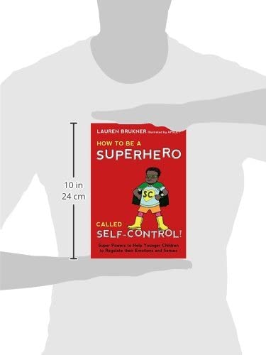 How To Be A Superhero Called Selfcontrol!: Super Powers To Help Younger Children To Regulate Their Emotions And Sensesmom'S Ch