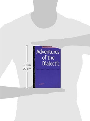 Adventures Of The Dialectic (Studies In Phenomenology And Existential Philosophy),New