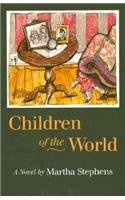 Children Of The World: A Novel By Martha Stephens,Used