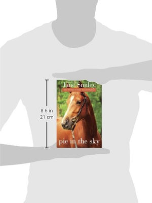 Pie in the Sky: Book Four of the Horses of Oak Valley Ranch,Used