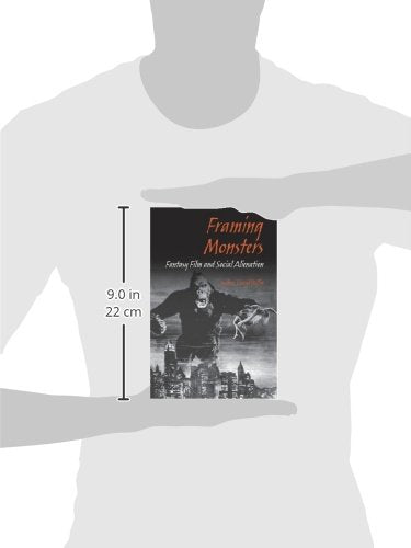 Framing Monsters: Fantasy Film and Social Alienation,Used