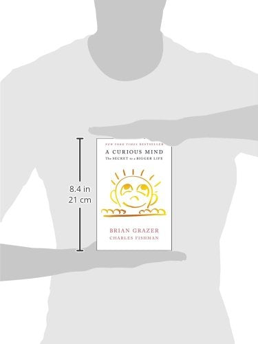 A Curious Mind: The Secret to a Bigger Life