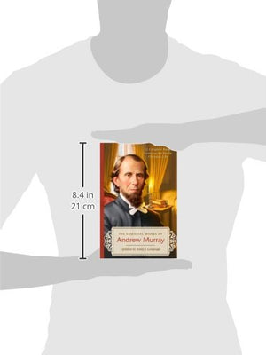 The Essential Works of Andrew Murray  Updated: 12 Complete Books Covering the Entire Christian LifeUpdated in Today's Languag,New