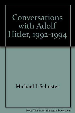 Conversations with Adolf Hitler, 19921994