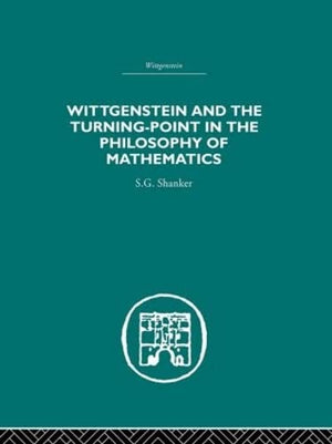 Wittgenstein and the Turning Point in the Philosophy of Mathematics,Used