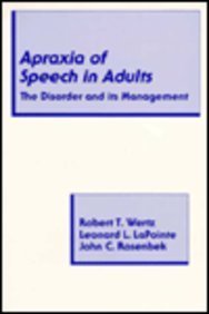 Apraxia of Speech in Adults: The Disorder and Its Management,Used