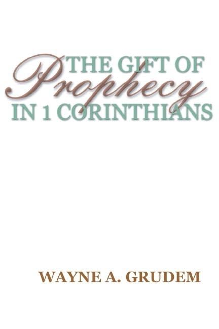 The Gift of Prophecy in 1 Corinthians,New