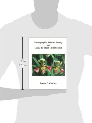 Photographic Atlas of Botany & Guide to Plant Identification,New