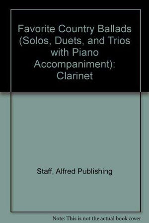 Favorite Country Ballads (Solos, Duets, and Trios with Piano Accompaniment): Clarinet,Used