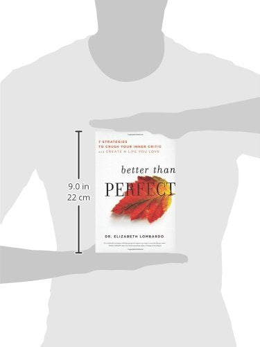 Better than Perfect: 7 Strategies to Crush Your Inner Critic and Create a Life You Love,Used